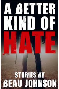 A Better Kind of Hate