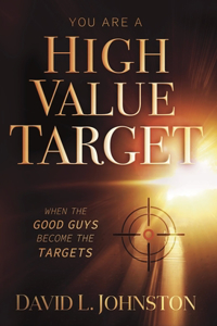 You Are a High Value Target