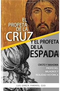El Profeta de la Cruz y El Profeta de la Espada