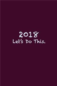 2018 Let's Do this.