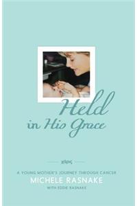 Held in His Grace