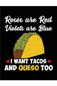Roses Are Red Violets Are Blue I Want Tacos And Queso Too
