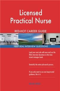 Licensed Practical Nurse Red-Hot Career Guide; 1227 Real Interview Questions