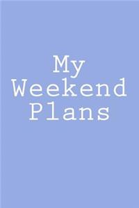 My Weekend Plans