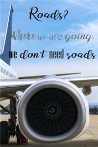 Roads? Where We Are Going, We don't Need Roads