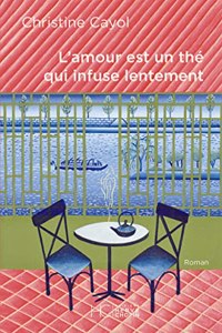 L'Amour Est Un Thé Qui Infuse Lentement