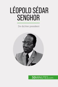 Léopold Sédar Senghor: De dichter president