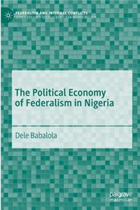 The Political Economy of Federalism in Nigeria