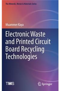 Electronic Waste and Printed Circuit Board Recycling Technologies