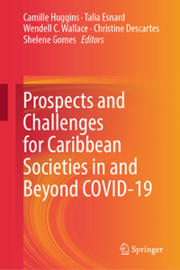 Prospects and Challenges for Caribbean Societies in and Beyond Covid-19