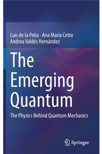 The Emerging Quantum