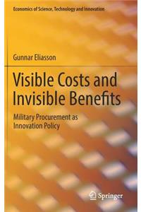 Visible Costs and Invisible Benefits