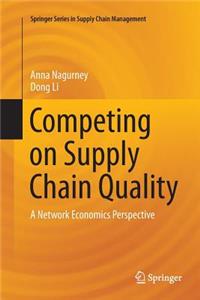 Competing on Supply Chain Quality