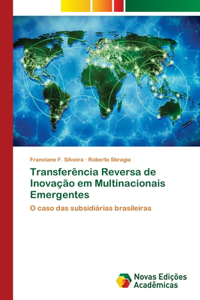 Transferência Reversa de Inovação em Multinacionais Emergentes