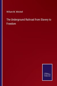 Underground Railroad from Slavery to Freedom