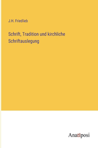 Schrift, Tradition und kirchliche Schriftauslegung