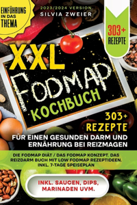 XXL FODMAP Kochbuch - 303+ Rezepte für einen gesunden Darm und Ernährung bei Reizmagen