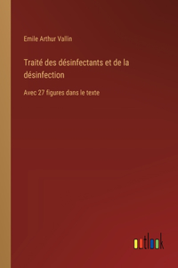 Traité des désinfectants et de la désinfection