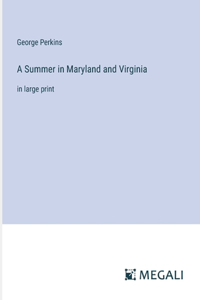 Summer in Maryland and Virginia