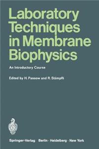 Laboratory Techniques in Membrane Biophysics