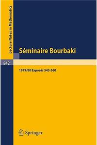 Séminaire Bourbaki: Vol. 1979/80. Exposés 543-560 Avec Table Par Noms d'Auteurs de 1967/68 a 1979/80