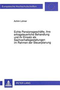 Echte Pensionsgeschaefte, ihre ertragsteuerliche Behandlung und ihr Einsatz als Sachverhaltsgestaltungen im Rahmen der Steuerplanung