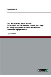 Personalentwicklung. Das Mitarbeitergespräch ALS Ausgangspunkt Für Weitreichende Veränderungsprozesse