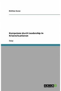 Kompetenz durch Leadership in Krisensituationen