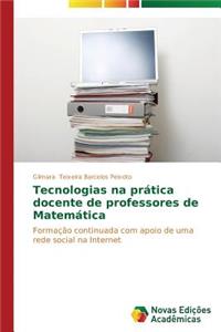 Tecnologias na prática docente de professores de Matemática