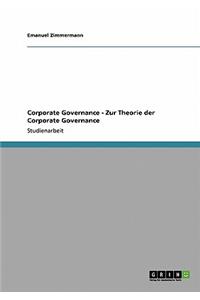 Corporate Governance - Zur Theorie der Corporate Governance