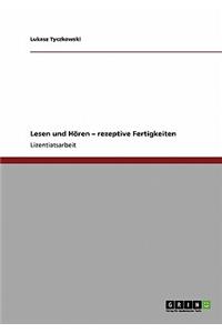 Lesen und Hören. Rezeptive Fertigkeiten