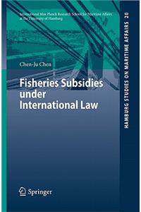 Fisheries Subsidies Under International Law
