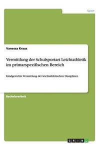 Vermittlung der Schulsportart Leichtathletik im primarspezifischen Bereich