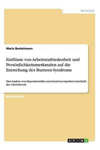 Einflüsse von Arbeitszufriedenheit und Persönlichkeitsmerkmalen auf die Entstehung des Burnout-Syndroms