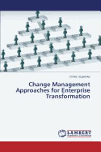 Change Management Approaches for Enterprise Transformation