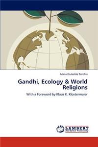 Gandhi, Ecology & World Religions