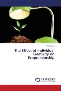 Effect of Individual Creativity on Ecopreneurship