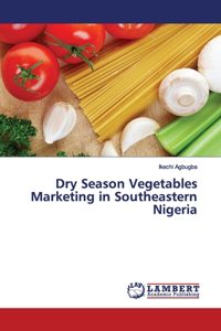 Dry Season Vegetables Marketing in Southeastern Nigeria