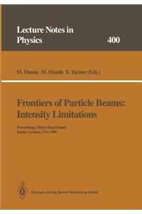 Frontiers of Particle Beams: Intensity Limitations