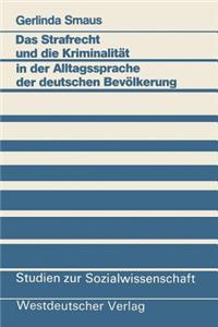 Strafrecht Und Die Kriminalität in Der Alltagssprache Der Deutschen Bevölkerung