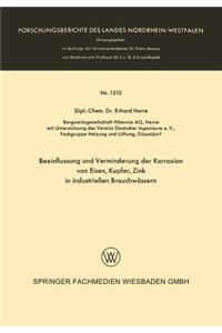 Beeinflussung Und Verminderung Der Korrosion Von Eisen, Kupfer, Zink in Industriellen Brauchwässern