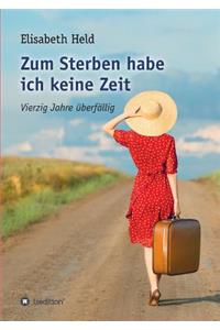 Zum Sterben habe ich keine Zeit