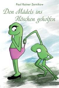 Den Mädels ins Höschen geholfen