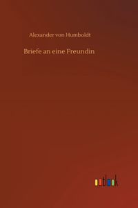 Briefe an eine Freundin