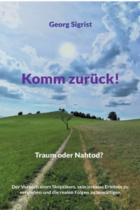 Komm zurück!