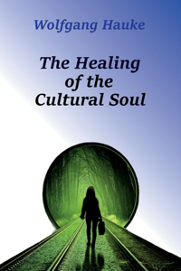 The Healing of the Cultural Soul