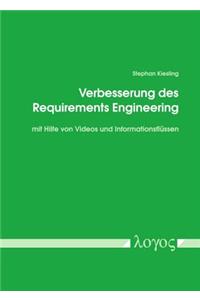Verbesserung Des Requirements Engineering Mit Hilfe Von Videos Und Informationsflussen