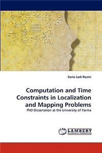 Computation and Time Constraints in Localization and Mapping Problems