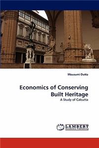 Economics of Conserving Built Heritage