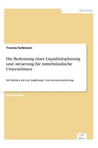 Die Bedeutung einer Liquiditätsplanung und -steuerung für mittelständische Unternehmen